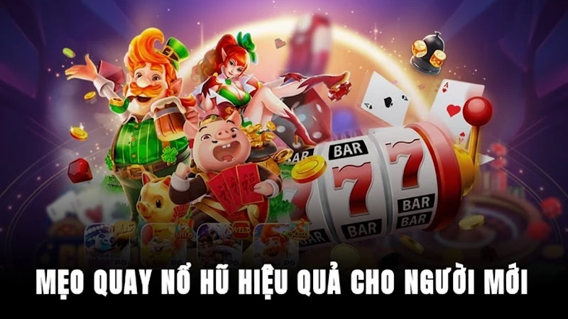 Bộ Quy Tắc Bạn Áp Dụng Mẹo Quay Nổ Hũ Không Bị Lỗ Vốn