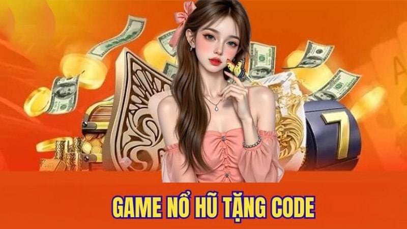 Nổ Hũ Tặng Code Khởi Nghiệp Cho Thành Viên Mới